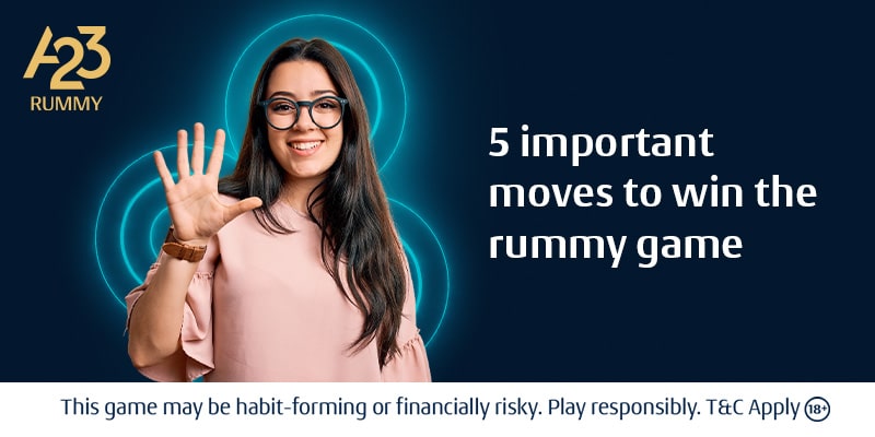 5 Secret Rummy Moves To Win The Rummy Game By A23 5 Secret Rummy Moves To Win The Rummy Game By A23