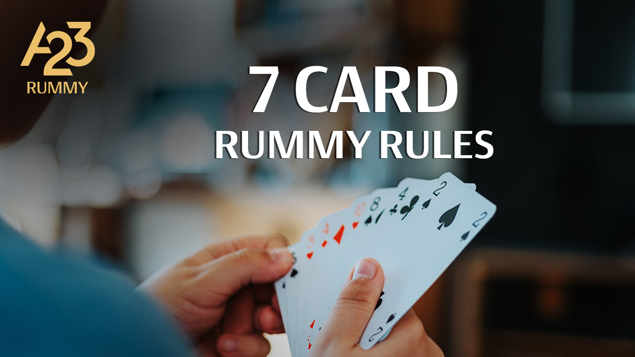 Mastering the Basics: A Step-by-Step Guide to 7 Card Rummy&nbsp;