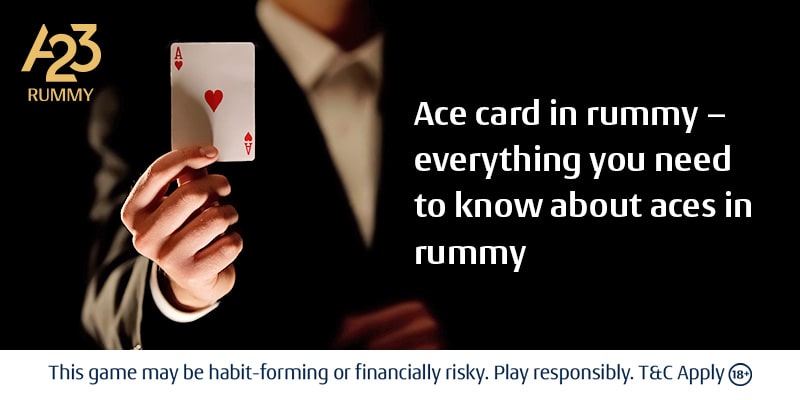 Aces In Rummy: Everything About Aces One Must Know