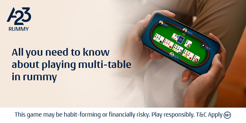 Mastering Multi-Table in Rummy: All you need to know