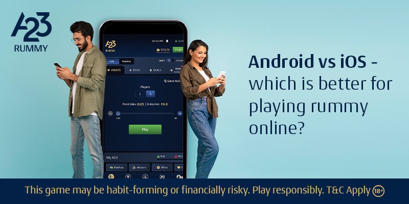 Rummy Game for Mobile: Android vs iOS - Choose Your Best Platform!