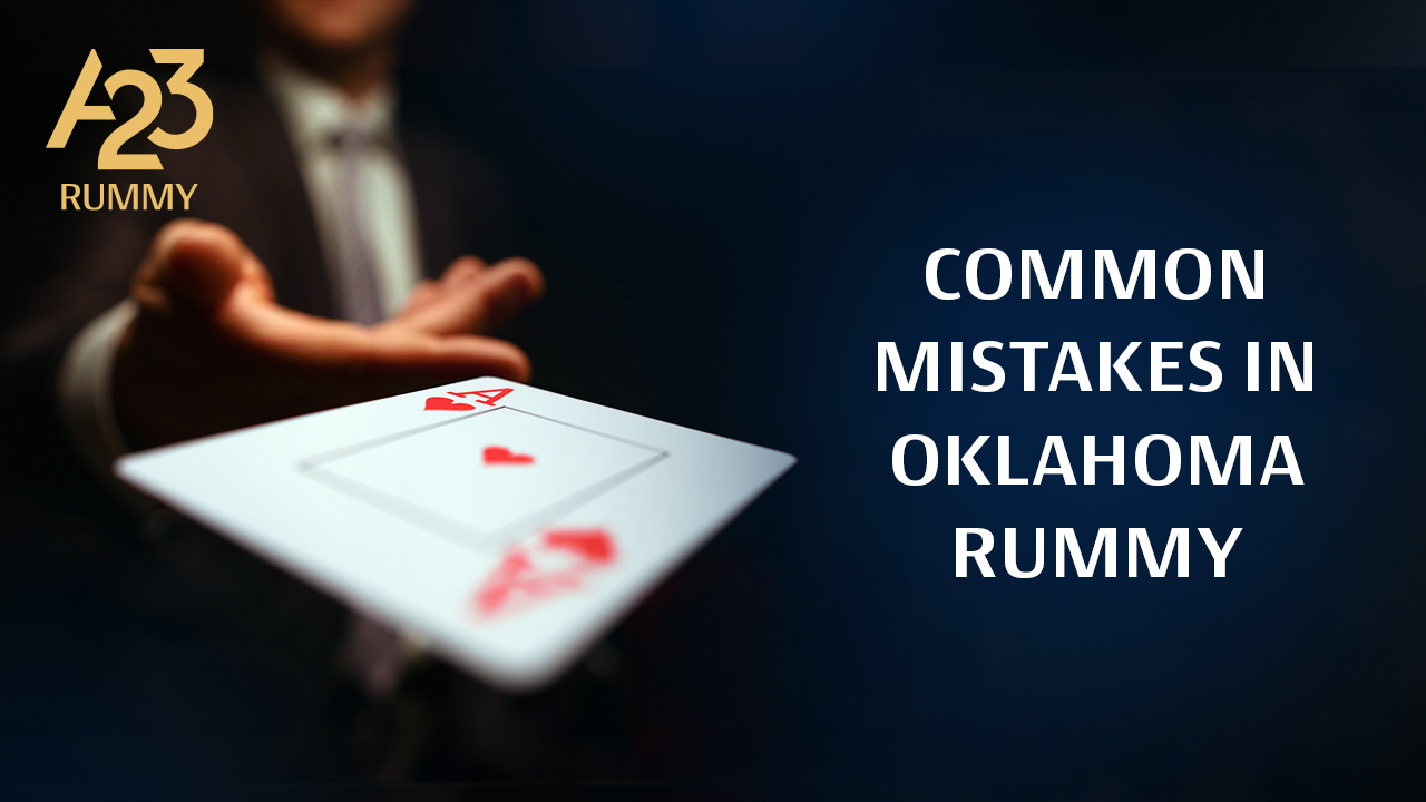 Common Mistakes to Avoid When Playing Oklahoma Rummy