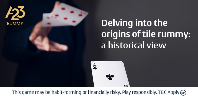 Origins of Tile Rummy: A Historical View on Tile Rummy