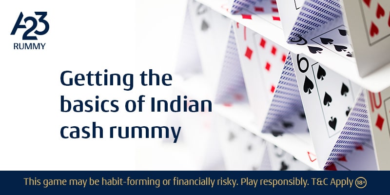Basics of Indian Cash Rummy Game | All You Need To Know
