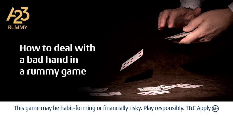 Rummy Tips: How to Deal with a Bad Hand in Online Rummy?