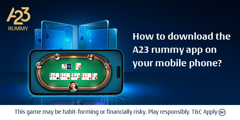 Easy Steps to Download Rummy App on your Mobile Phone | A23