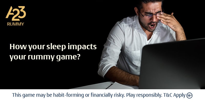 Rummy and Sleep: How Rest Impacts Your Game Performance