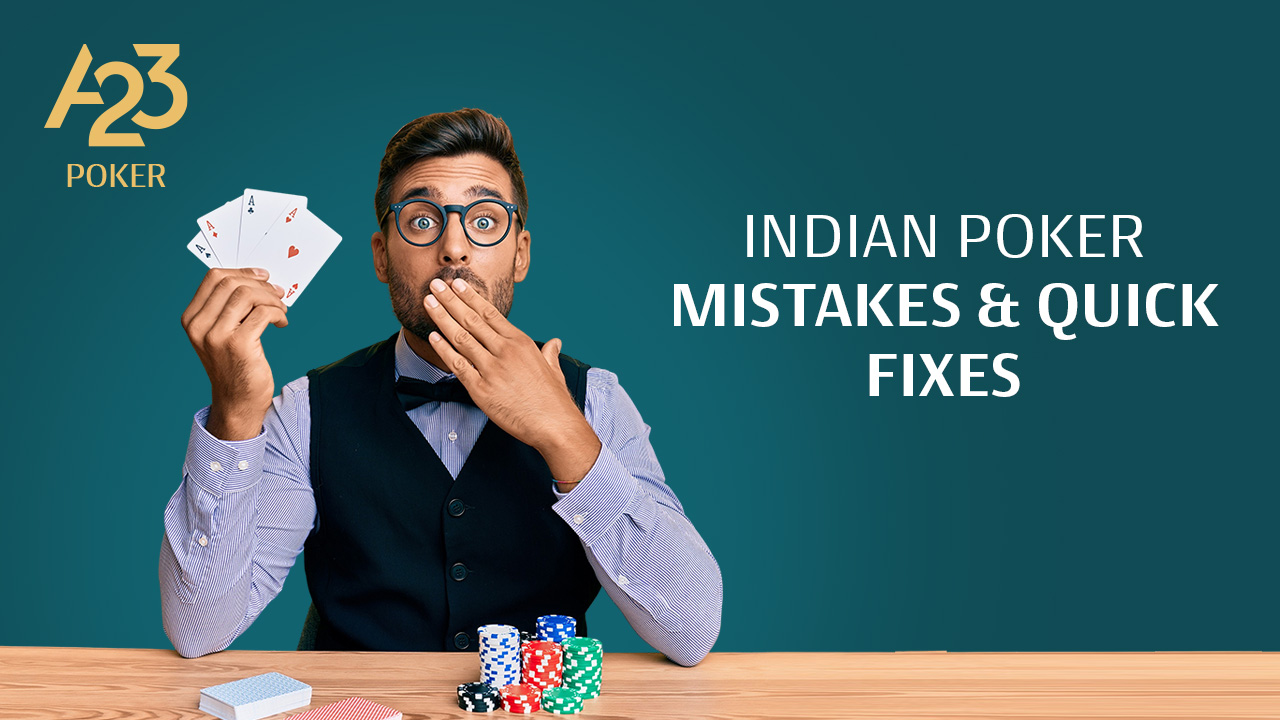 Common Mistakes to Avoid in Indian Poker and How to Fix Them