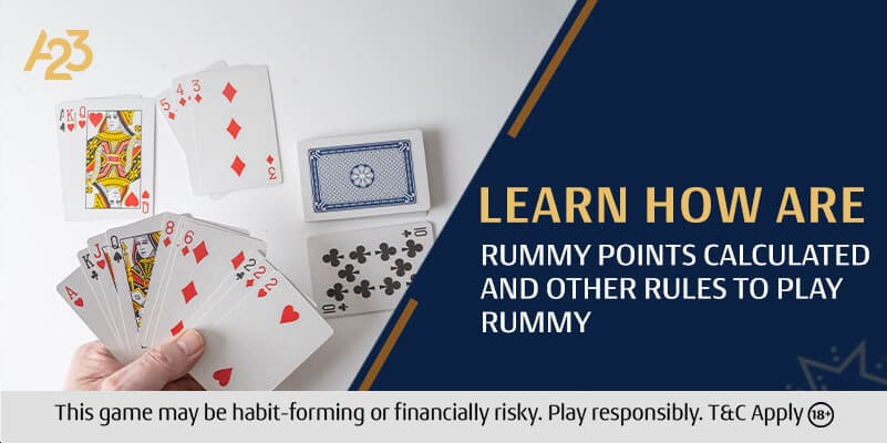Learn How Are Rummy Points Calculated and Other Rules to Play Rummy - A23