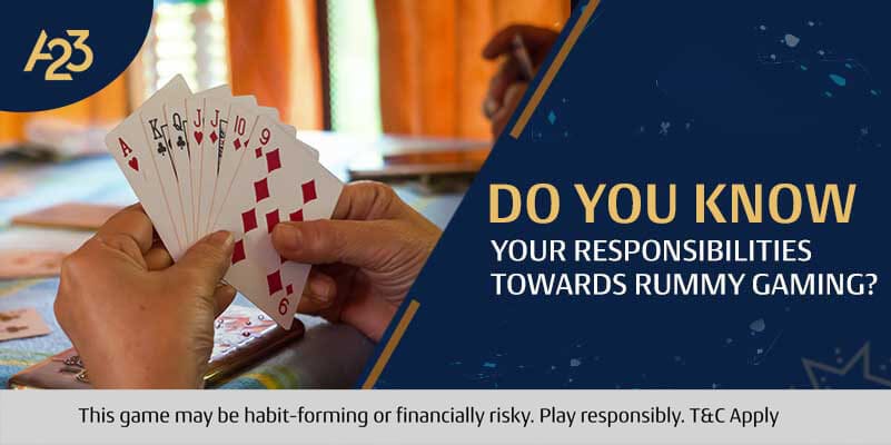 Do you know your responsibilities towards Rummy Gaming? - A23