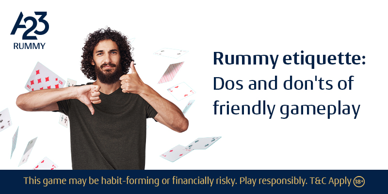 Rummy Etiquette: Dos and Don'ts for Friendly Gameplay