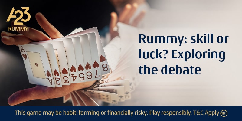 Rummy Skill or Luck? Explore The Classic Debate