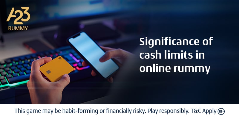 Cash Limits in Rummy: Unveiling Their Significance