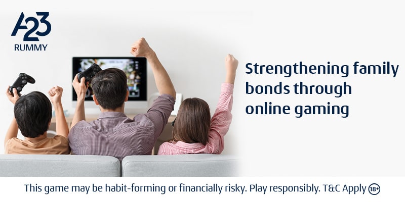 Rummy: Strengthen Family Bonds Through Online Gaming | A23