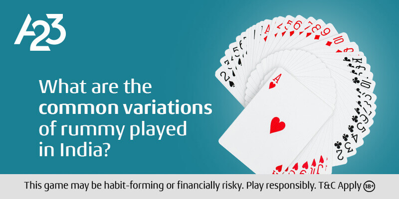 What are the Common Variations of Rummy Played in India?