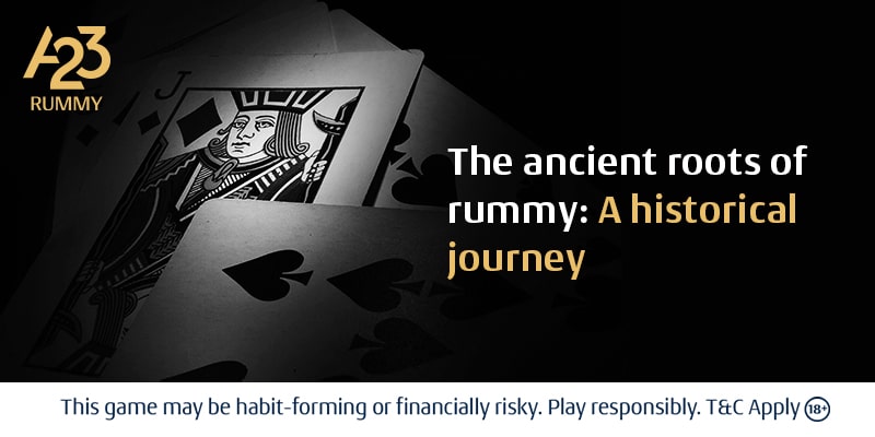 Exploring the Rich Tapestry of Rummy History