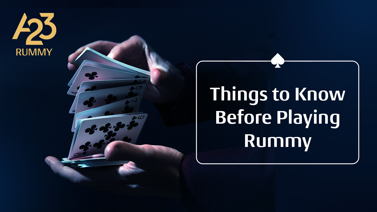 5 Things You Should Know Before Playing Rummy on A23