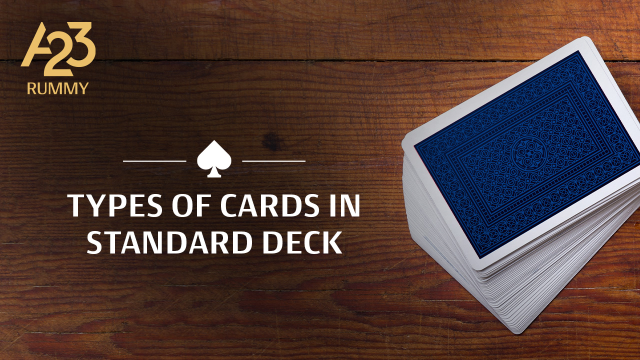 Types of Cards in a Standard Deck: History, Winning Hands, and Famous Versions