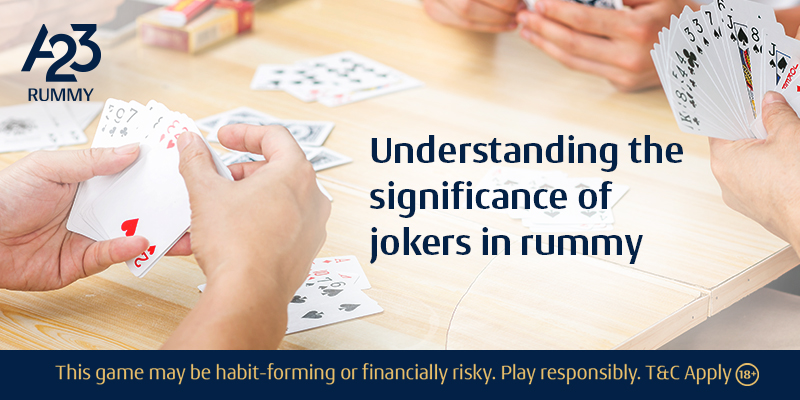Understanding the Significance of Jokers in Rummy - A23