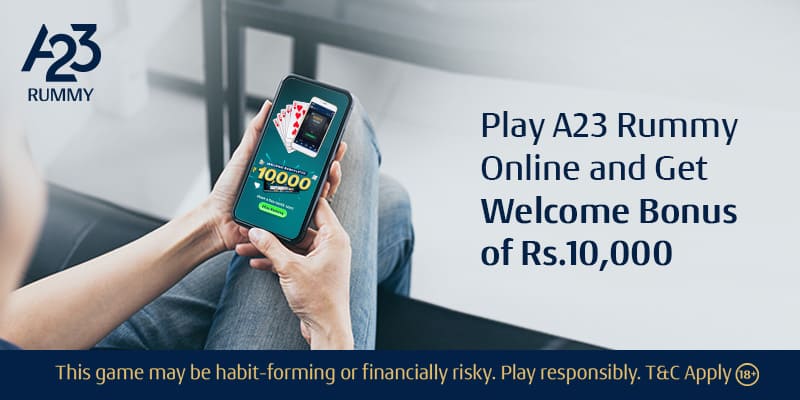 Play A23 Rummy Online and Get Welcome Bonus of Rs.10,000 - A23