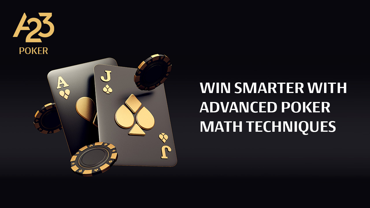 Advanced Poker Math: How to Calculate Pot Odds, Expected Value, and More
