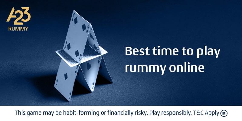 The Right Time to Play Rummy Online by A23