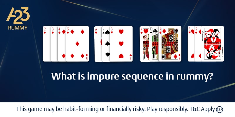 Impure sequence in Rummy | All you need to know