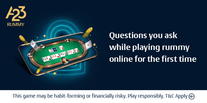 Questions You Ask While Playing Rummy Online for the First Time