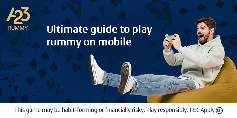The Ultimate Guide to Play Online Rummy on Mobile App
